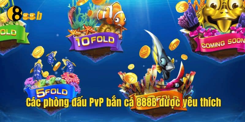 Nhiều phòng đấu để người chơi trải nghiệm