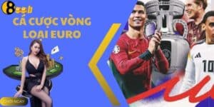 Cá Cược Vòng Loại Euro - Sôi Động Cùng Sân Cỏ Tại 888B