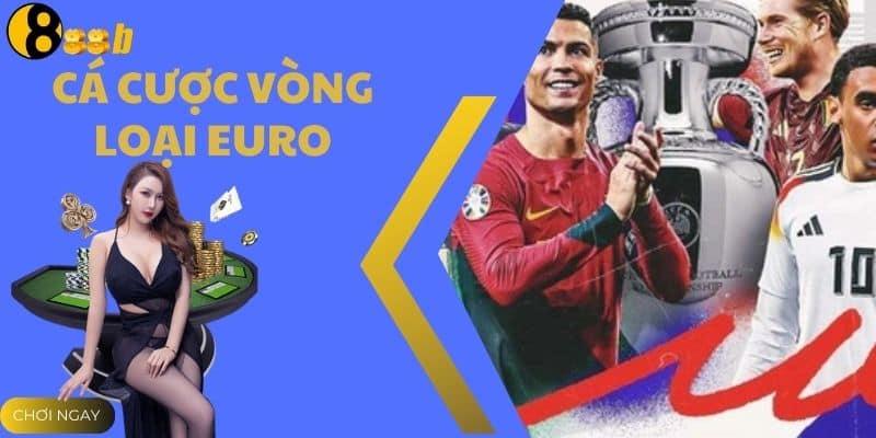 Cá Cược Vòng Loại Euro - Sôi Động Cùng Sân Cỏ Tại 888B