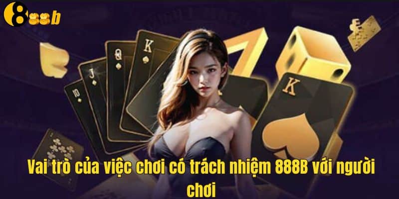 Lợi ích từ việc chơi có trách nhiệm