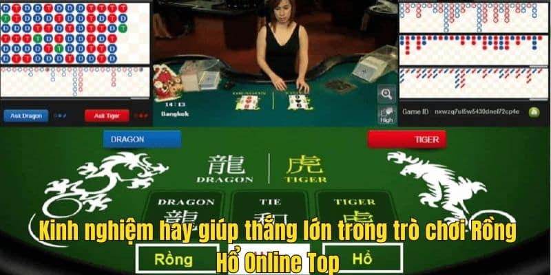 Kinh nghiệm hay giúp thắng lớn trong trò chơi Rồng Hổ Online Top
